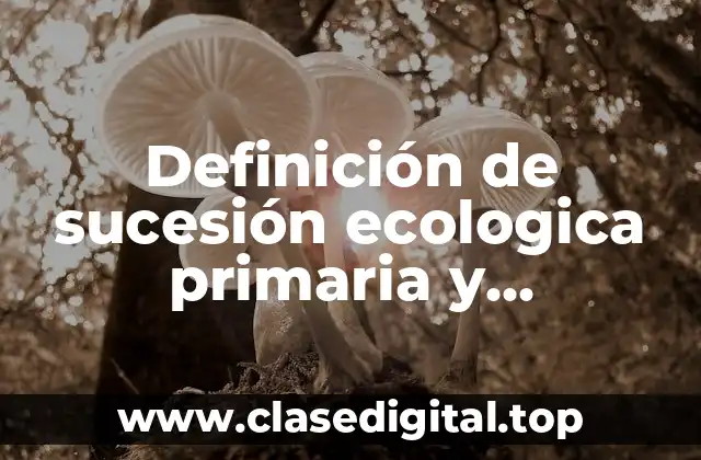 Ejemplos de sucesión ecologica primaria
