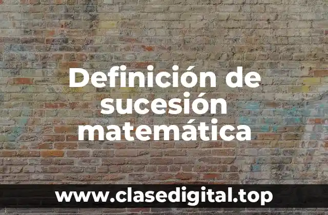 Definición de sucesión matemática