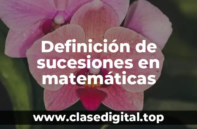 Definición de sucesiones en matemáticas