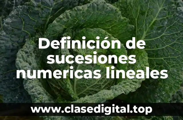 Definición de sucesiones numericas lineales