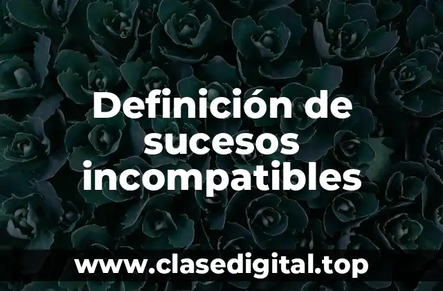 Definición de sucesos incompatibles