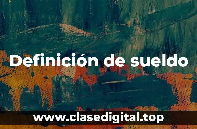 Definición de sueldo