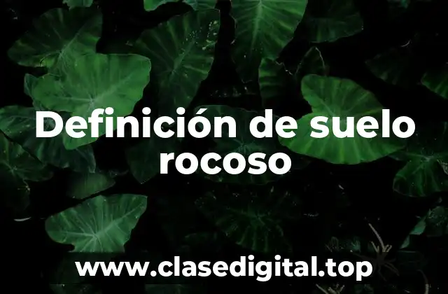 Definición de suelo rocoso