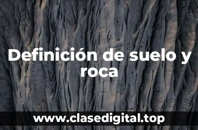Definición de suelo y roca