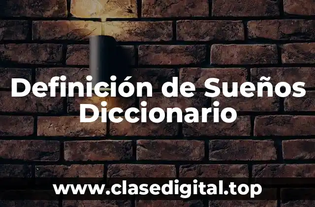 Definición de Sueños Diccionario