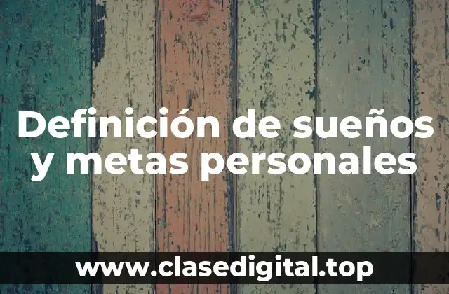 Definición de sueños y metas personales