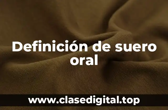 Definición de suero oral