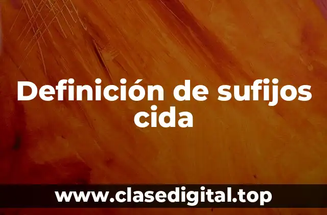 Definición de sufijos cida