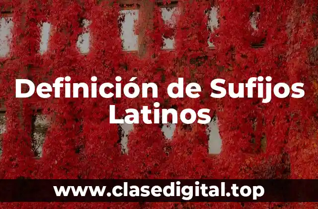 Definición de Sufijos Latinos