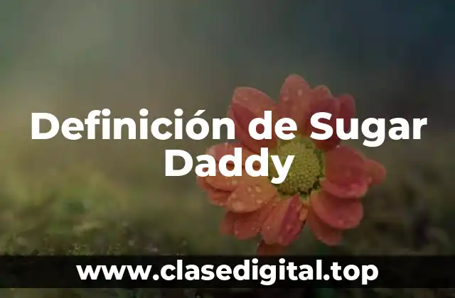 Definición de Sugar Daddy