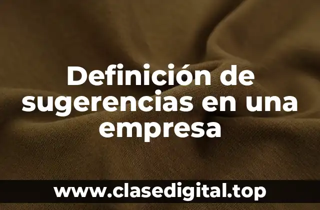 Ejemplos de sugerencias en una empresa