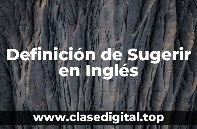 Definición Técnica de Sugerir