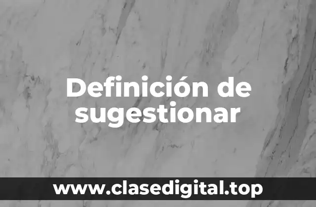 Definición de sugestionar