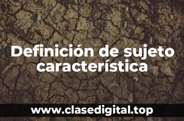 Ejemplos de sujeto característica