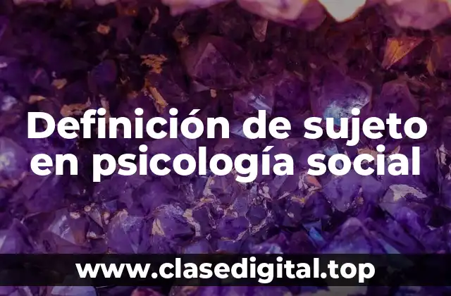 Definición de sujeto en psicología social