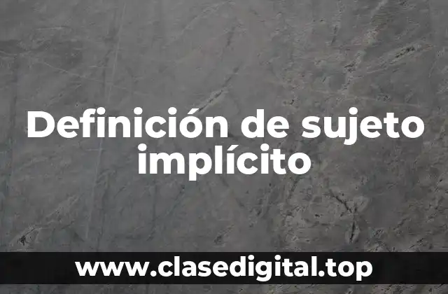 Definición de sujeto implícito