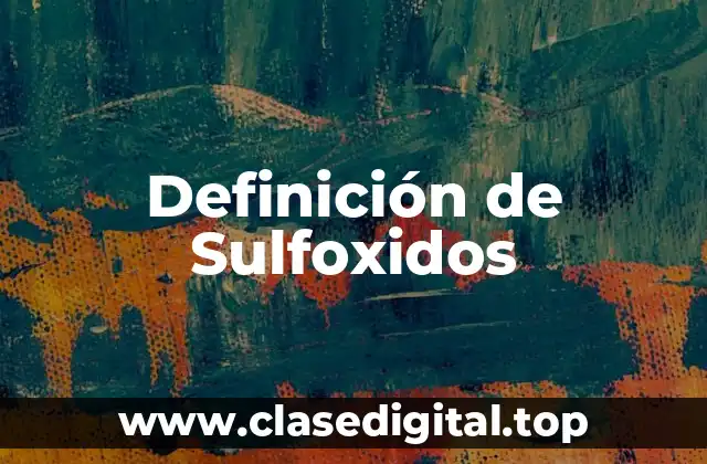 Definición de Sulfoxidos