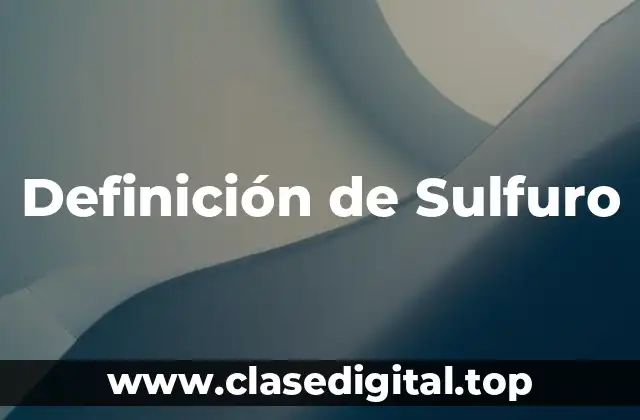 Definición técnica de sulfuro