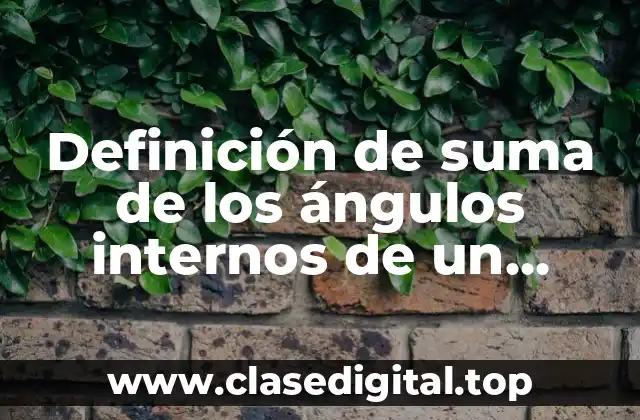 Definición de suma de los ángulos internos de un hexágono