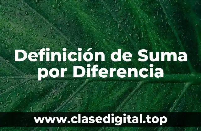 Definición de Suma por Diferencia