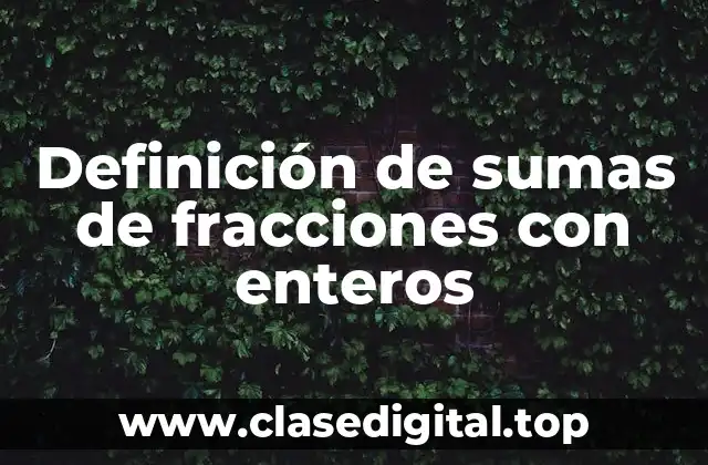 Definición de sumas de fracciones con enteros