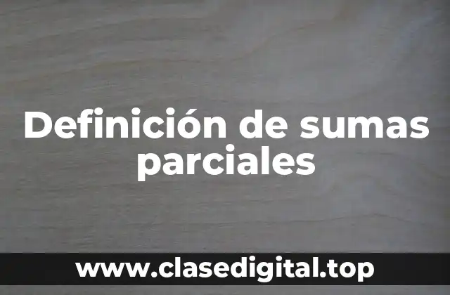 Definición de sumas parciales