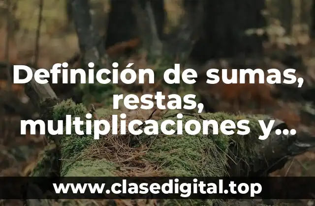 Definición de sumas, restas, multiplicaciones y divisiones para tercer grado