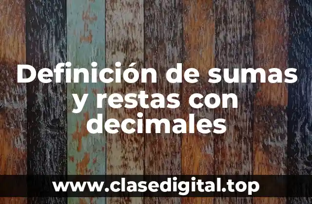 Definición de sumas y restas con decimales