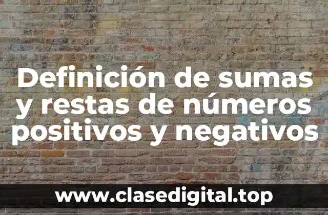 Definición de sumas y restas de números positivos y negativos