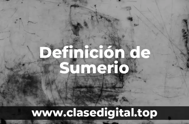 Definición de Sumerio