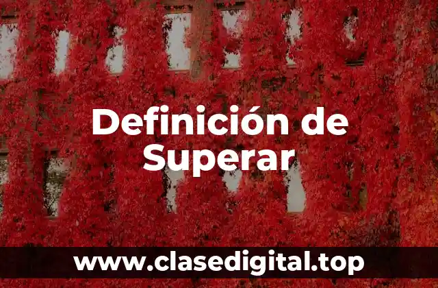 Definición de Superar