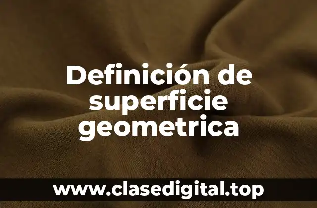 Ejemplos de superficie geometrica