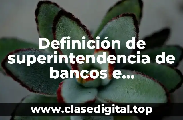 Definición de superintendencia de bancos e instituciones financieras