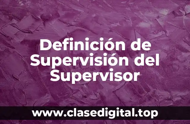 Definición de Supervisión del Supervisor