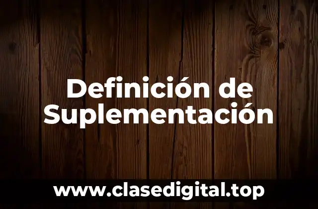 Definición de Suplementación