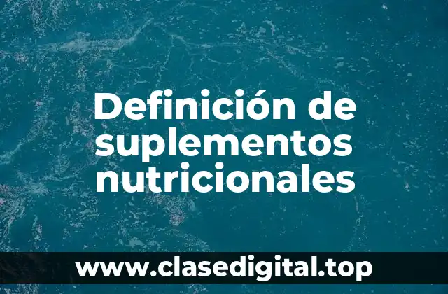 Definición de suplementos nutricionales