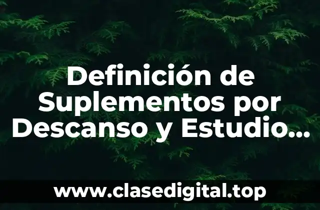 Definición de Suplementos por Descanso y Estudio del Trabajo