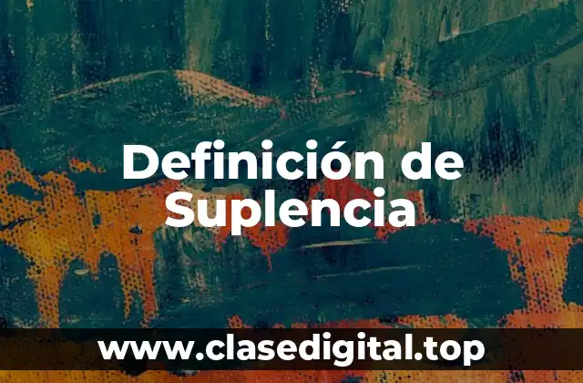 Definición técnica de suplencia