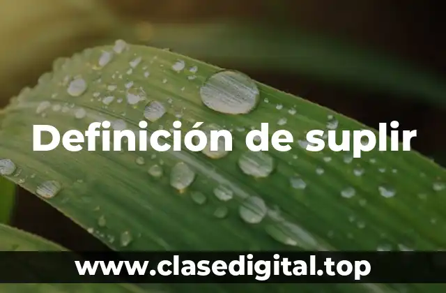 Definición de suplir