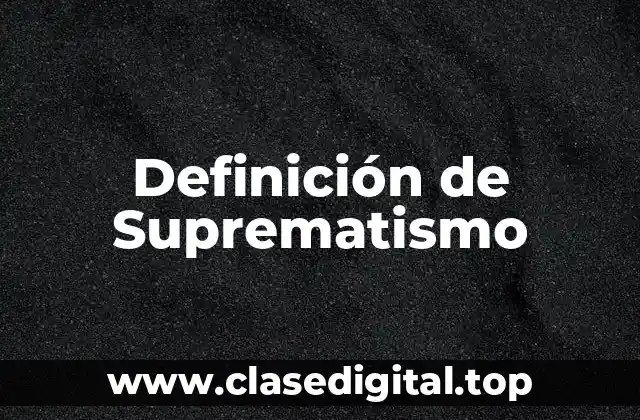 Definición de Suprematismo