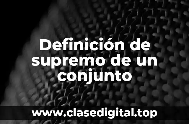 Definición de supremo de un conjunto