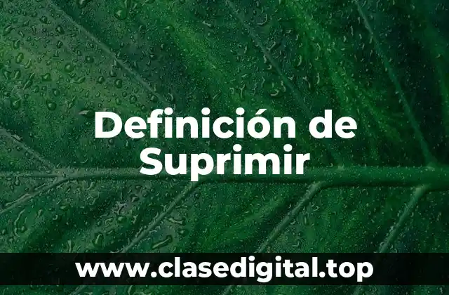 Definición de Suprimir