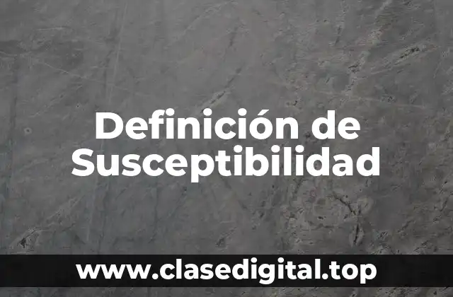 Definición de Susceptibilidad
