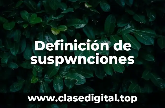Definición de suspwnciones
