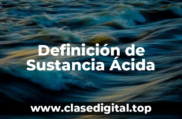 Definición de Sustancia Ácida