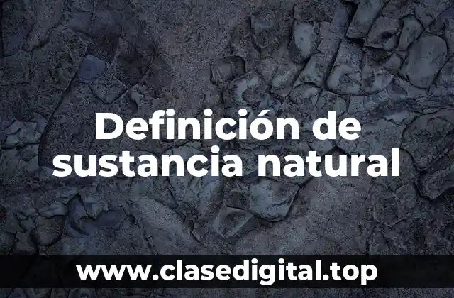 Definición de sustancia natural