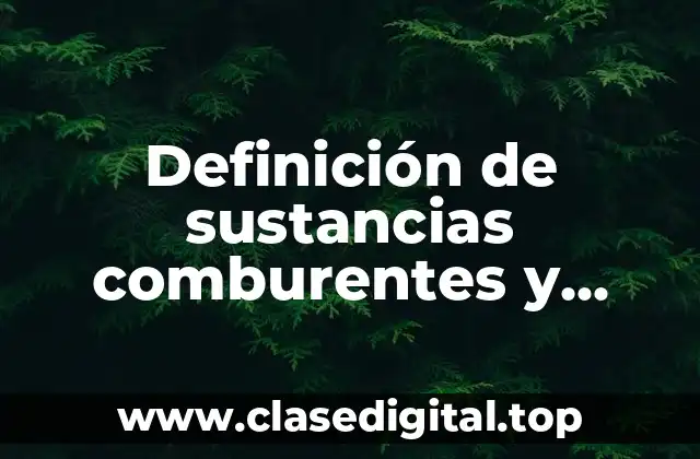 Ejemplos de sustancias comburentes y peroxidos orgánicos