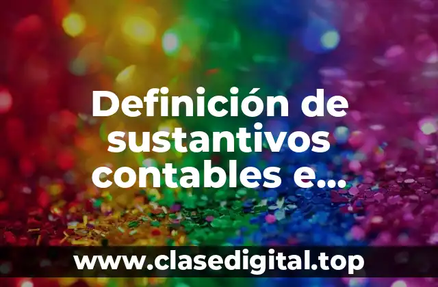 Definición de sustantivos contables e incontables en inglés