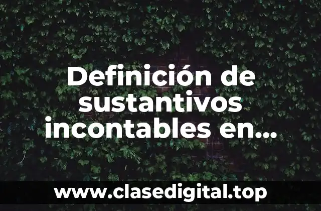 Definición de sustantivos incontables en inglés