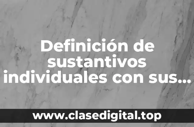 Ejemplos de sustantivos individuales con sus colectivos